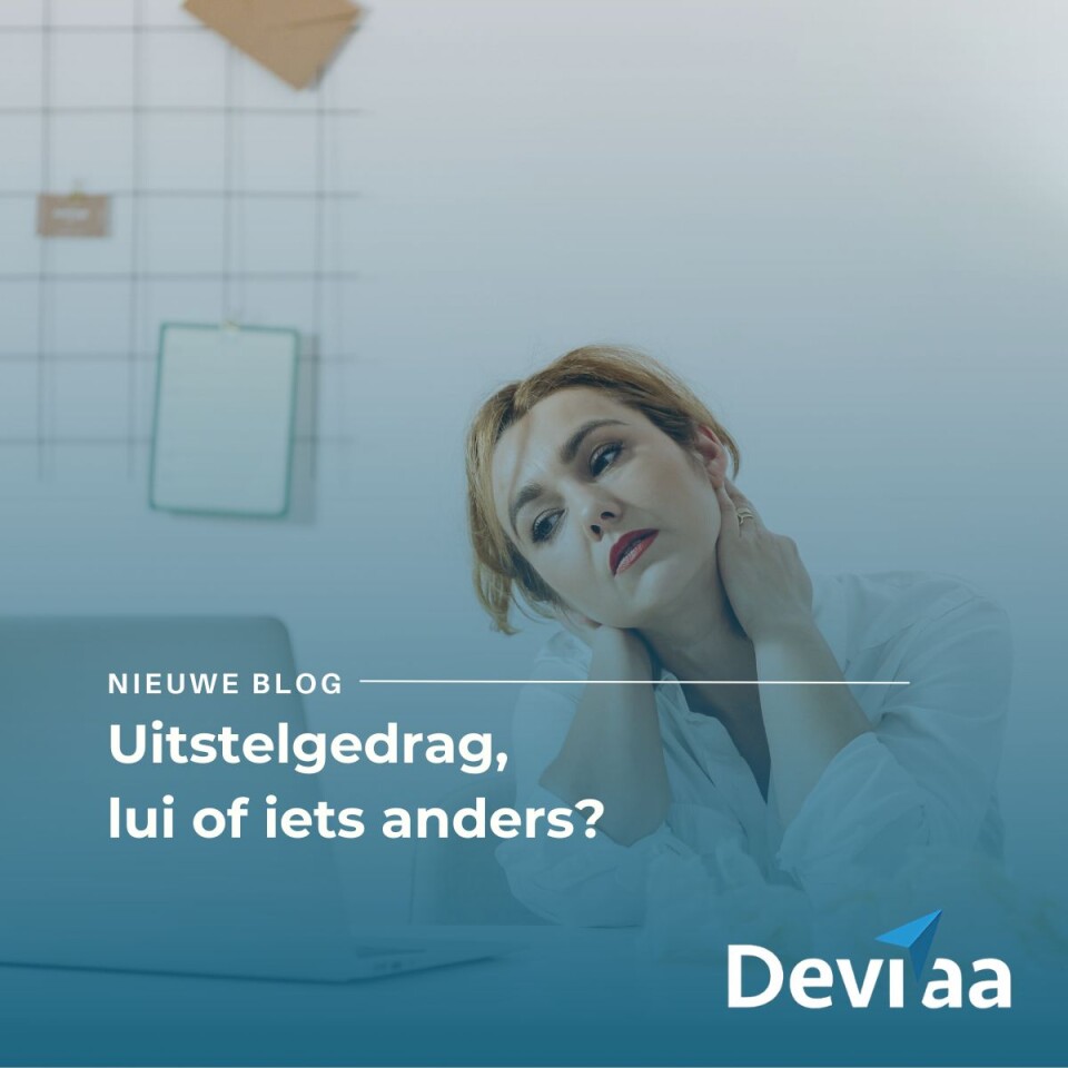 Uitstelgedrag, lui of iets anders